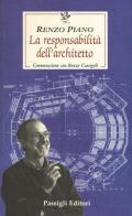 La responsabilità dell'architetto. Conversazione con Renzo Cassigoli di Renzo Piano, Renzo Cassigoli edito da Passigli