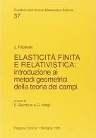 Elasticità finita e relativistica di J. Kijowski edito da Pitagora