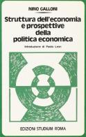 Struttura dell'economia e prospettive della politica economica di Nino Galloni edito da Studium