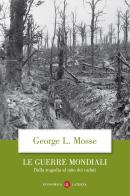 Le guerre mondiali. Dalla tragedia al mito dei caduti di George L. Mosse edito da Laterza