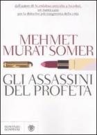 Gli assassini del profeta di Mehmet Murat Somer edito da Bompiani