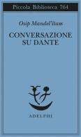 Conversazione su Dante di Osip Mandel'stam edito da Adelphi