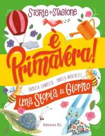 È primavera! Una storia al giorno. Ediz. a colori di Giuditta Campello edito da EL