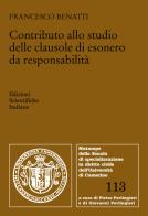 Contributo allo studio delle clausole di esonero da responsabilità di Francesco Benatti edito da Edizioni Scientifiche Italiane