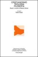 Cristianesimo, teologia, filosofia. Studi in onore di Alberto Siclari edito da Franco Angeli