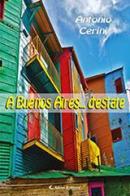 A Buenos Aires... d'estate di Antonio Cerini edito da Aletti