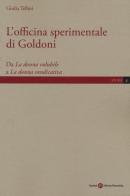 L' officina sperimentale di Goldoni. Da «La donna volubile» a «La donna vendicativa» di Giulia Tellini edito da Società Editrice Fiorentina