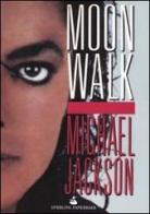 Moonwalk. L'unica e sola autobiografia, la sua vita nelle sue parole di Michael Jackson edito da Sperling & Kupfer