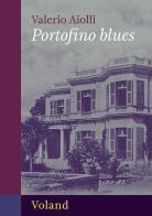 Portofino blues di Valerio Aiolli edito da Voland