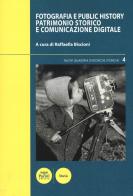 Fotografia e public history. Patrimonio storico e comunicazione digitale edito da Pacini Editore