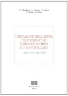 L' educazione della donna nei conservatori leopoldini di Chiusi e di Montepulciano edito da Bulzoni