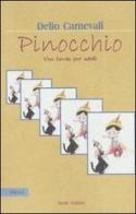 Pinocchio. Una favola per adulti di Delio Carnevali edito da Book Editore