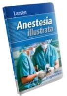 Anestesia illustrata di Reinhard Larsen edito da Antonio Delfino Editore