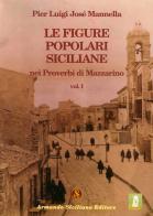 Le figure popolari siciliane nei proverbi di Mazzarino vol.1 di P. Luigi Mannella edito da Armando Siciliano Editore
