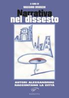 Narrativa del dissesto. Autori alessandrini raccontano la città edito da Ass. Culturale Il Foglio