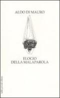 Elogio della malaparola di Aldo Di Mauro edito da Tullio Pironti