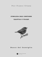 Etimologia degli ornitonimi dialettali e volgari di P. Franco Uliana edito da De Bastiani