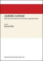 Americanismi. Sulla ricezione del pensiero di Gramsci negli Stati Uniti edito da CUEC Editrice