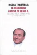 La resistibile ascesa di Silvio B. Dieci anni alle prese con la corte dei miracoli di Nicola Tranfaglia edito da Dalai Editore