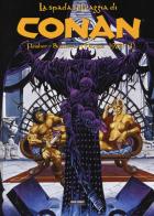 La spada selvaggia di Conan (1984) vol.1 di Michael Fleisher edito da Panini Comics