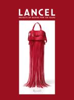 Lancel. Objects of desire for 150 years di Adèle Bréau, Benedicte Burguet edito da Mondadori Electa