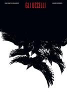 Gli uccelli. Ediz. speciale. Con Poster di Daphne Du Maurier edito da Else Edizioni