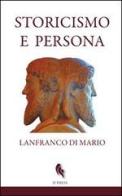 Storicismo e persona di Lanfranco Di Mario edito da If Press