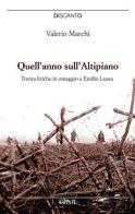 Quell'anno sull'Altipiano. Trenta liriche in omaggio a Emilio Lussu di Valerio Marchi edito da Kappa Vu