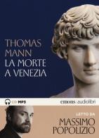 La morte a Venezia letto da Massimo Popolizio. Audiolibro. CD Audio formato MP3. Ediz. integrale di Thomas Mann edito da Emons Edizioni