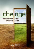 Change. Pensieri al tempo del Covid-19 di Gianni Liviano edito da Edizioni Radici Future