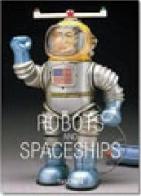 Robots and Spaceships. Ediz. inglese, francese e tedesca edito da Taschen