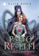 Un patto con il Re degli Elfi di Elise Kova edito da Mondadori