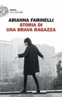 Storia di una brava ragazza di Arianna Farinelli edito da Einaudi