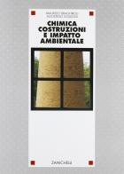 Chimica, costruzioni, impatto ambientale di Maurizio Braghiroli, Agostino Goldoni edito da Zanichelli
