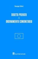 Diritto privato e ordinamento comunitario di Giuseppe Vettori edito da Giuffrè