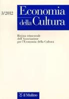 Economia della cultura (2012) vol.3 edito da Il Mulino