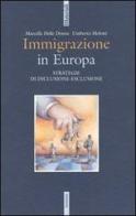Immigrazione in Europa. Strategie di inclusione-esclusione di Marcella Delle Donne, Umberto Melotti edito da Futura Editrice