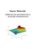 Esercizi di matematica: analisi funzionale di Simone Malacrida edito da StreetLib