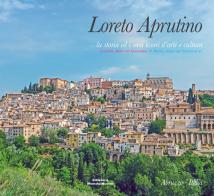 Loreto Aprutino. La storia ed i suoi tesori d'arte e cultura. Ediz. italiana, inglese e tedesca edito da Mondo Nuovo