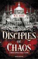 Disciples of chaos. I discepoli del caos. Seven faceless saints vol.2 di M.K. Lobb edito da Fanucci