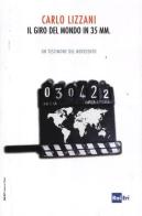 Il giro del mondo in 35 mm. Un testimone del Novecento di Carlo Lizzani edito da Rai Libri