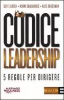 Codice leadership. Cinque regole per dirigere di Dave Ulrich, Norm Smallwood, Kate Sweetman edito da Etas