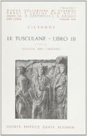 Tusculane. Libro 3º di Marco Tullio Cicerone edito da Dante Alighieri