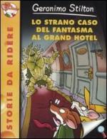 Lo strano caso del fantasma al Grand Hotel. Ediz. illustrata di Geronimo Stilton edito da Piemme