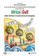 Africa e Gulf. Atlante dei Paesi in crescita nell'era del coronavirus edito da Mondadori Università