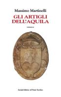 Gli artigli dell'aquila di Massimo Martinelli edito da Il Ponte Vecchio