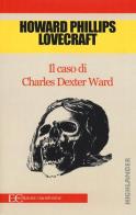 Il caso di Charles Dexter Ward di Howard P. Lovecraft edito da Edizioni Clandestine