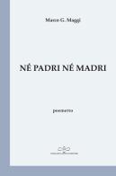 Né padri né madri di Marco G. Maggi edito da Giuliano Ladolfi Editore