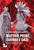 Materie prime, guerre e dazi. Dalla Mesopotamia a Marte di Alessandro Giraudo edito da ADD Editore