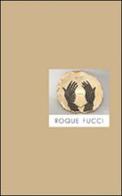 Roque Fucci. Ediz. multilingue edito da Gli Ori